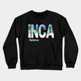 Inca, Mallorca Spain Crewneck Sweatshirt